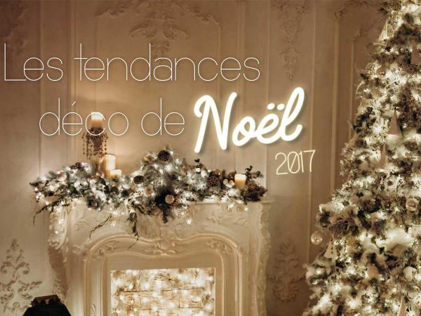 Noël 2017 : les tendances pour une déco in et un festin au top