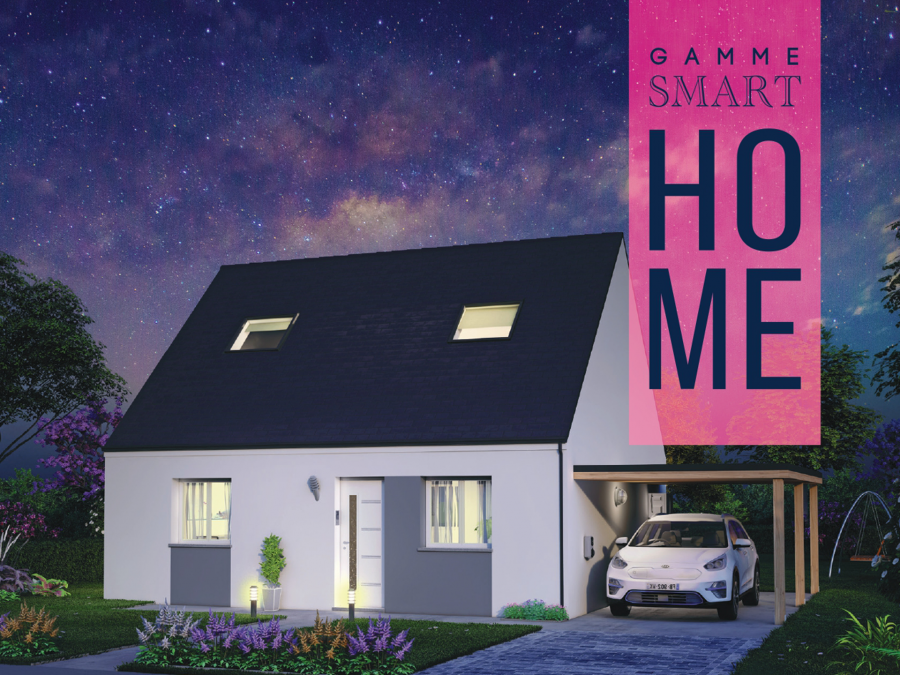Découvrez notre nouvelle gamme de modèles « Smart Home » adaptée à vos besoins !